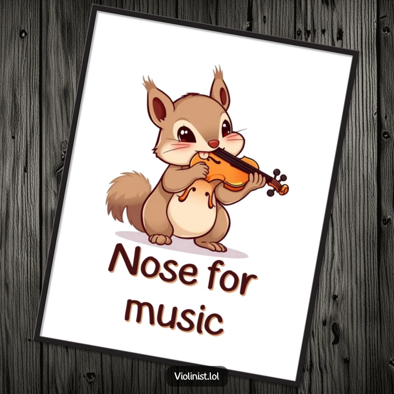 Funny squirrel poster featuring a curious squirrel attempting to balance a violin on its nose, a whimsical artistic moment.