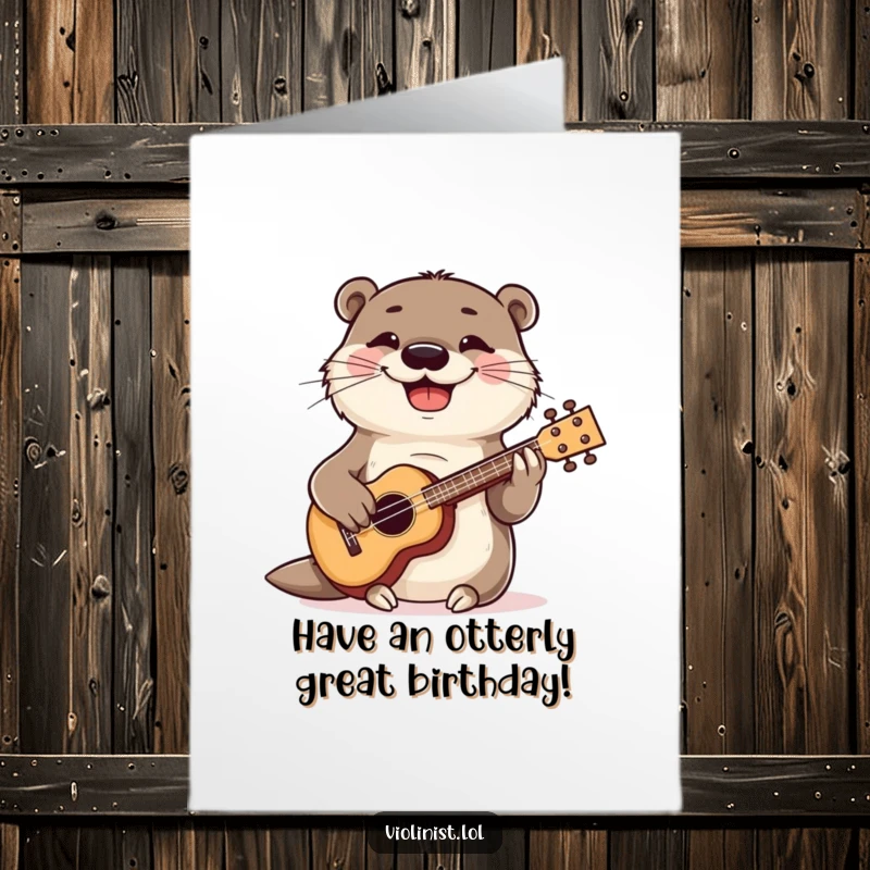 Funny Free Printable Birthday Card: A playful otter with a massive grin, happily strumming a ukulele with enthusiasm.